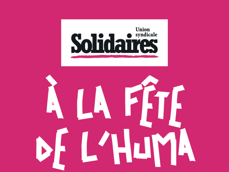 12,13,14 septembre 2025 – Solidaires à la fête de l&rsquo;humanité
