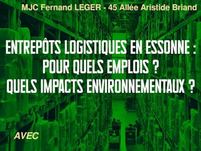 18 décembre 2024 – Conférence/débat- Entrepôts logistiques en Essonne : pour quels emplois ? Quels impacts environnementaux ?